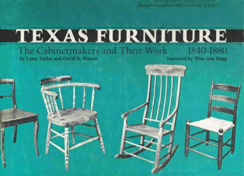 Texas Furniture: The Cabinetmakers and Their Work, 1840-1880