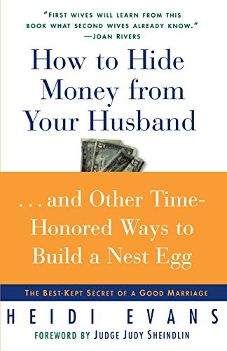 How to Hide Money From Your Husband: The Best Kept Secret of Marriage