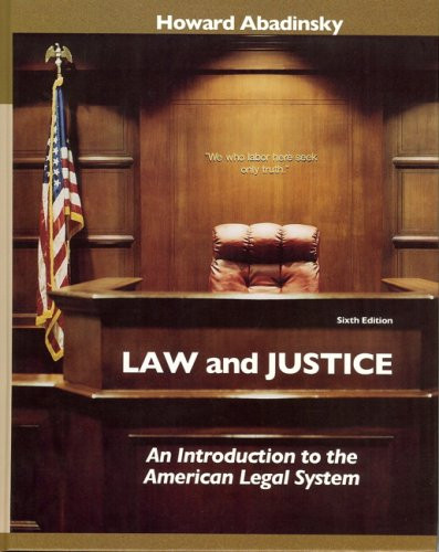 Law and Justice: An Introduction to the American Legal System (6th Edition)