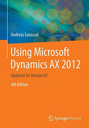 Using Microsoft Dynamics AX 2012: Updated for Version R3