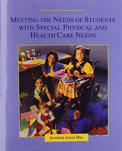 Meeting the Needs of Students with Special Physical and Health Care Needs