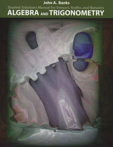 Student Solutions Manual for Stewart/Redlin/Watsons Algebra and Trigonometry