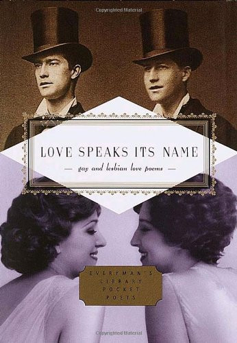 Love Speaks Its Name: Gay and Lesbian Love Poems (Everyman's Library Pocket Poets Series)