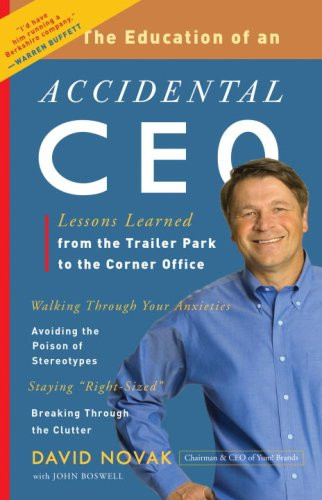 The Education of an Accidental CEO: Lessons Learned from the Trailer Park to the Corner Office