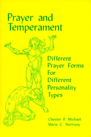 Prayer and Temperament: Different Prayer Forms for Different Personality Types