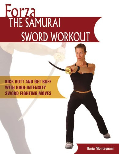 Forza The Samurai Sword Workout: Kick Butt and Get Buff with High-Intensity Sword Fighting Moves