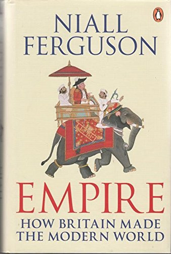 Empire: How Britain Made the Modern World