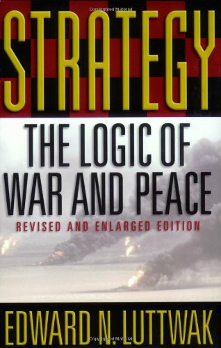 Strategy: The Logic of War and Peace, Revised and Enlarged Edition