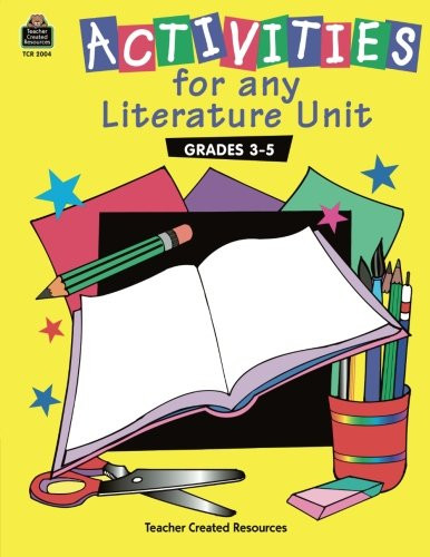 Activities for any Literature Unit Grades 3-5