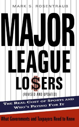 Major League Losers: The Real Cost Of Sports And Who's Paying For It