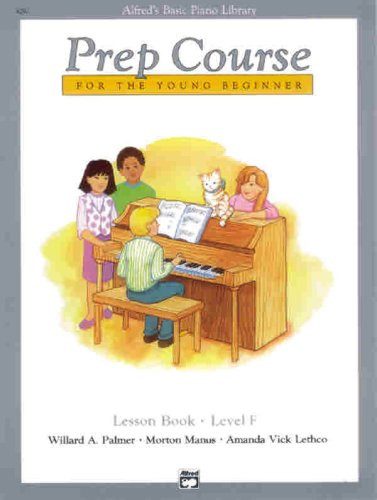 Alfred's Basic Piano Prep Course Lesson Book, Bk F: For the Young Beginner (Alfred's Basic Piano Library)