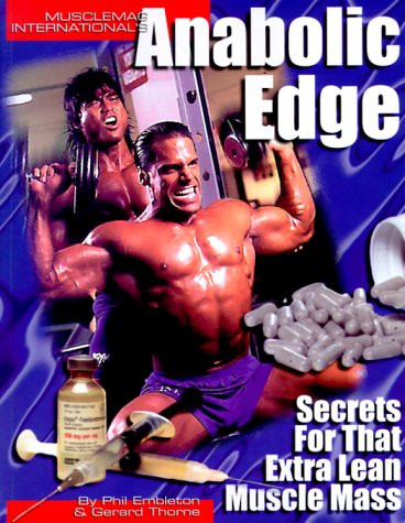 Musclemag International's Anabolic Edge: Secrets for That Extra Lean Muscle Mass