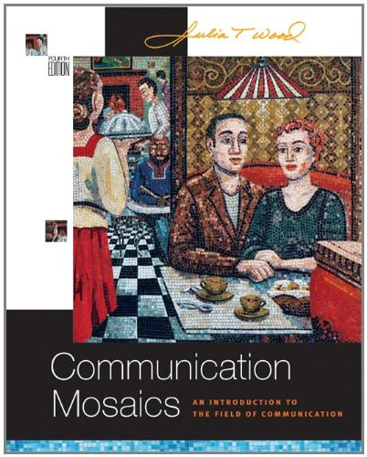 Communication Mosaics: An Introduction to the Field of Communication (with CD-ROM and Speech Builder Express/InfoTrac)