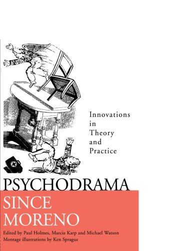 Psychodrama Since Moreno: Innovations in Theory and Practice
