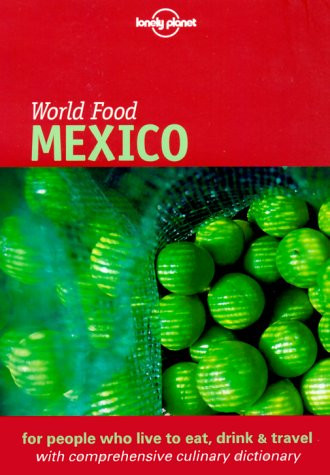 Lonely Planet World Food Mexico (Lonely Planet World Food Guides)