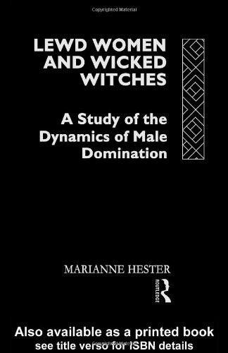 Lewd Women and Wicked Witches: A Study in the Dynamics of Male Domination