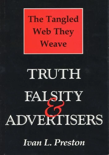 Tangled Web They Weave: Truth, Falsity, & Advertisers