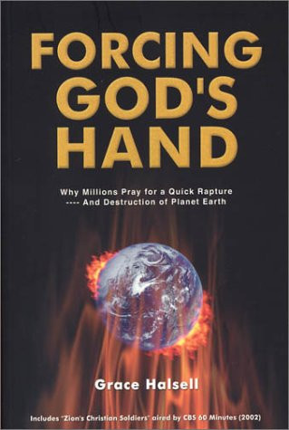Forcing God's Hand: Why Millions Pray for a Quick Rapture ... and Destruction of Planet Earth