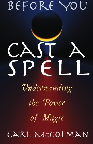 Before You Cast a Spell: Understanding the Power of Magic