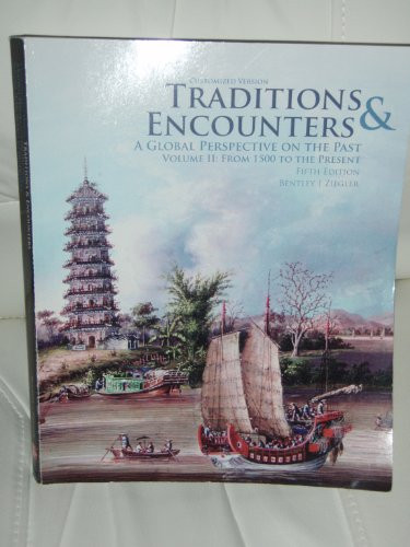 Traditions & Encounters, A Global Perspective on the Past (Volume II From 1500 to Present, Santiago Canyon College customized version, Volume II)
