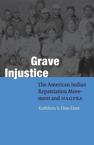 Grave Injustice: The American Indian Repatriation Movement and NAGPRA (Fourth World Rising)