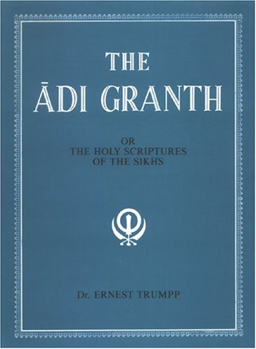The Adi Granth: Or The Holy Scriptures Of The Sikhs