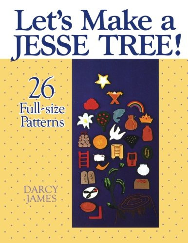 Let's Make a Jesse Tree!: 26 Full-size Patterns