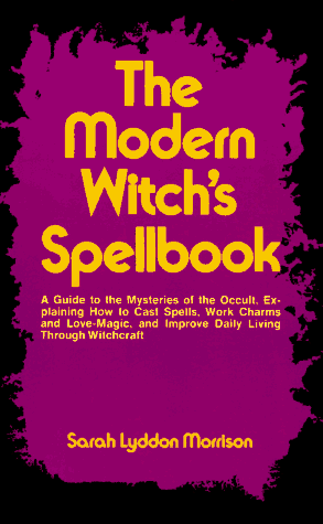 The Modern Witch's Spellbook (Bk. 1)