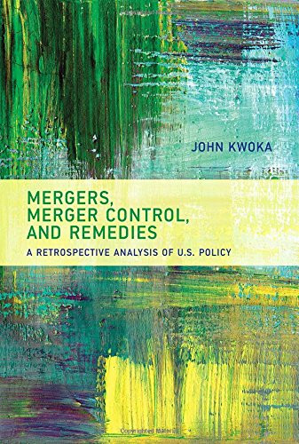 Mergers, Merger Control, and Remedies: A Retrospective Analysis of U.S. Policy (MIT Press)