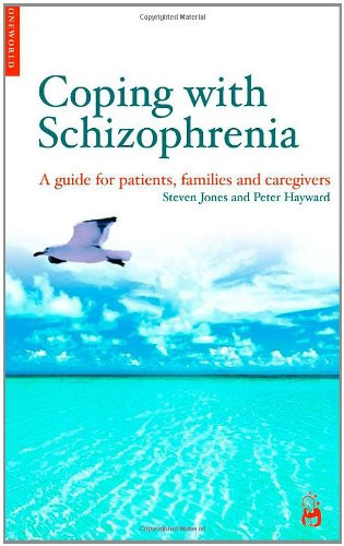 Coping with Schizophenia: A Guide For Patients, Families, and Caregivers