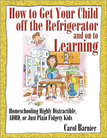 How to Get Your Child Off the Refrigerator and On to Learning