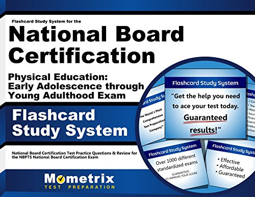 Flashcard Study System for the National Board Certification Physical Education: Early Adolescence through Young Adulthood Exam: National Board ... National Board Certification Exam (Cards)