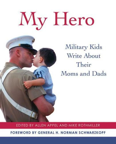 My Hero: Military Kids Write About Their Moms and Dads