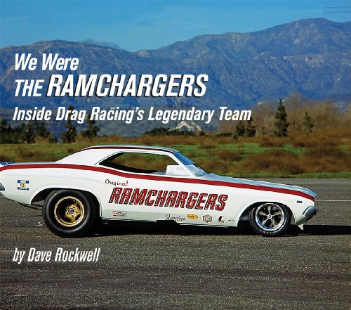 We Were the Ramchargers: Inside Drag Racing's Legendary Team (Premiere Series Books)