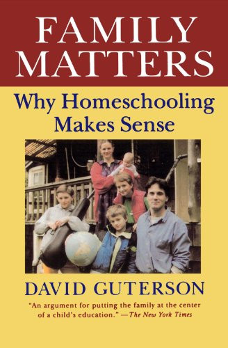 Family Matters: Why Homeschooling Makes Sense