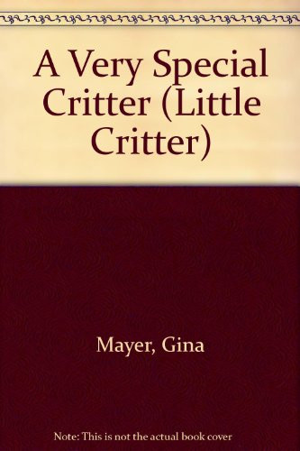 A Very Special Critter (Little Critter)