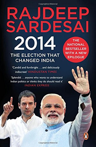 2014: The Election That Changed India