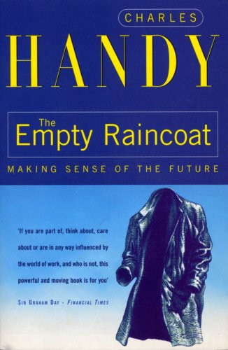 THE EMPTY RAINCOAT: MAKING SENSE OF THE FUTURE