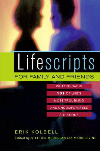 Lifescripts for Family and Friends: What to Say in 101 of Life's Most Troubling and Uncomfortable Situations