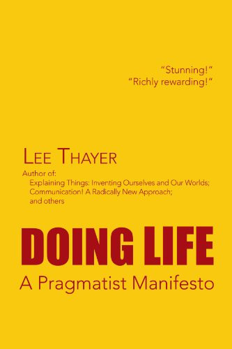 Doing Life A Pragmatist Manifesto: A Pragmatist Manifesto