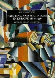 Painting and Sculpture in Europe: 1880-1940, 3rd edition (Pelican History of Art)
