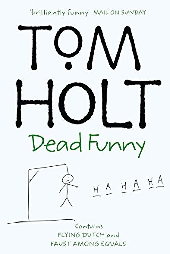 Dead Funny: Tom Holt
