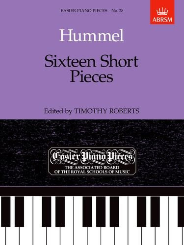 Sixteen Short Pieces: Easier Piano Pieces 28 (Easier Piano Pieces (ABRSM))