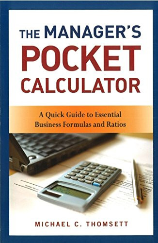 The Manager's Pocket Calculator: A Quick Guide to Essential Business Formulas and Ratios