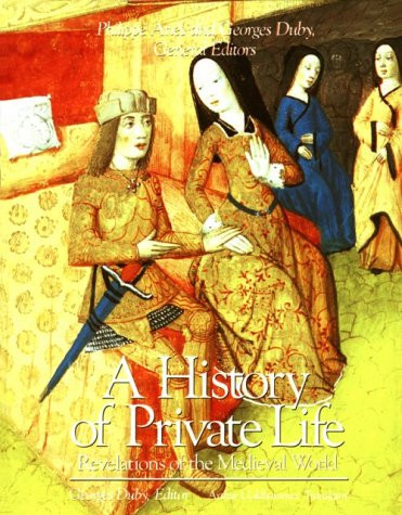 A History of Private Life, Volume II, Revelations of the Medieval World