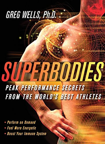 Superbodies: How The Science Behind World-Class Athletes Can Tran