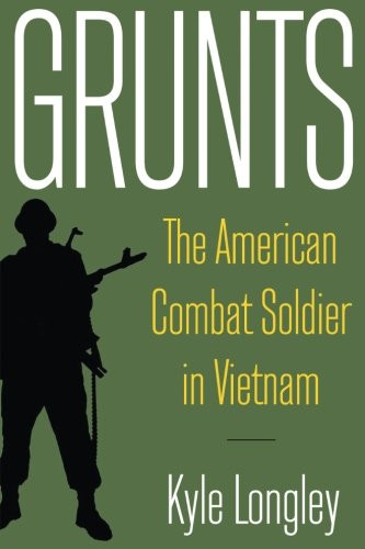 Grunts: The American Combat Soldier in Vietnam