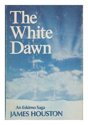 The White Dawn: An Eskimo Saga