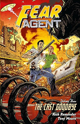 Fear Agent Volume 3: The Last Goodbye (2nd Edition)