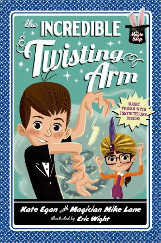 The Incredible Twisting Arm (Magic Shop Series)